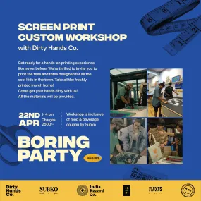 [22nd April] Screen Print Custom Workshop with Dirty Hands Co.