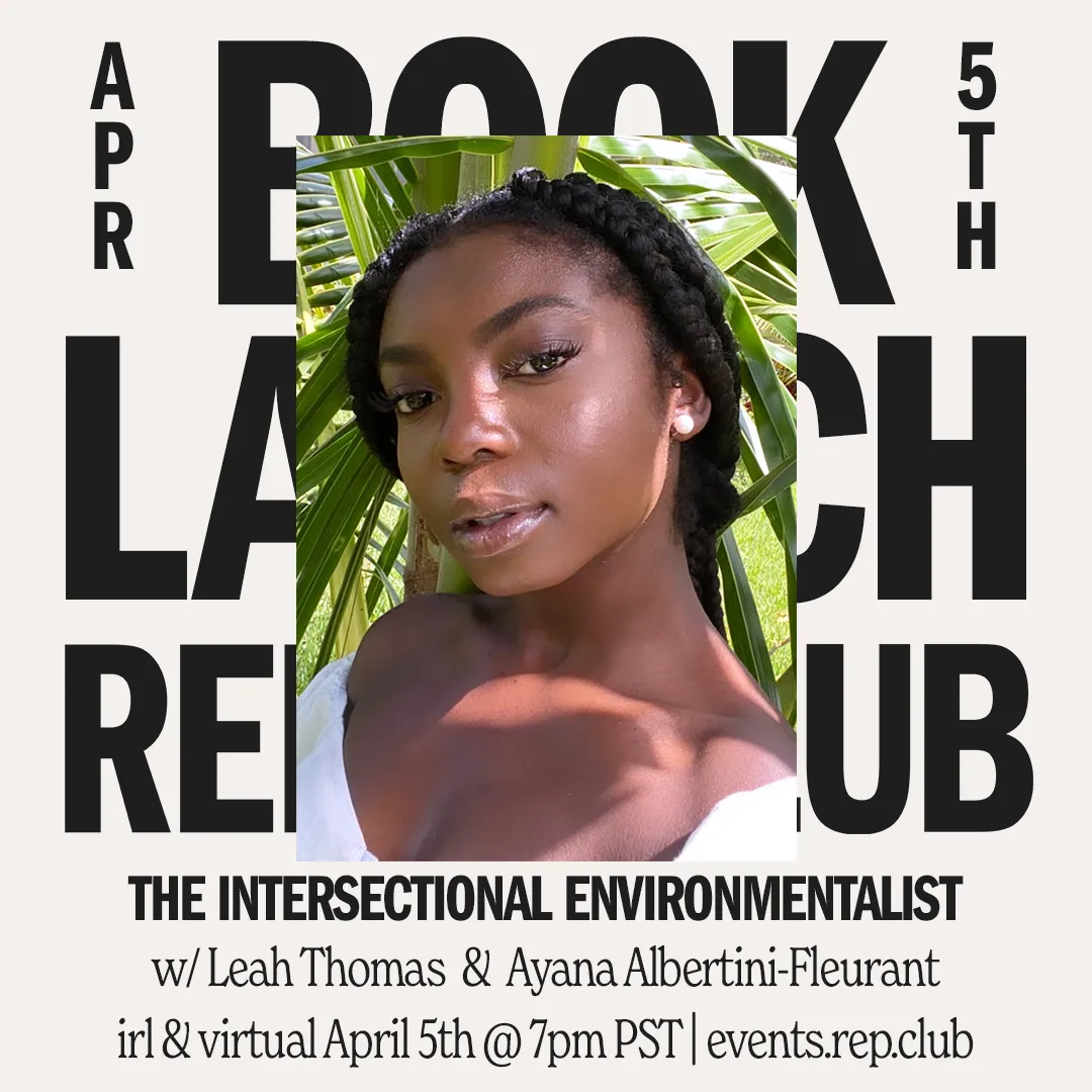 April 5th EVENT: Intersectional Environmentalist // Fireside Chat w/ Leah Thomas   Ayana Albertini-Fleurant